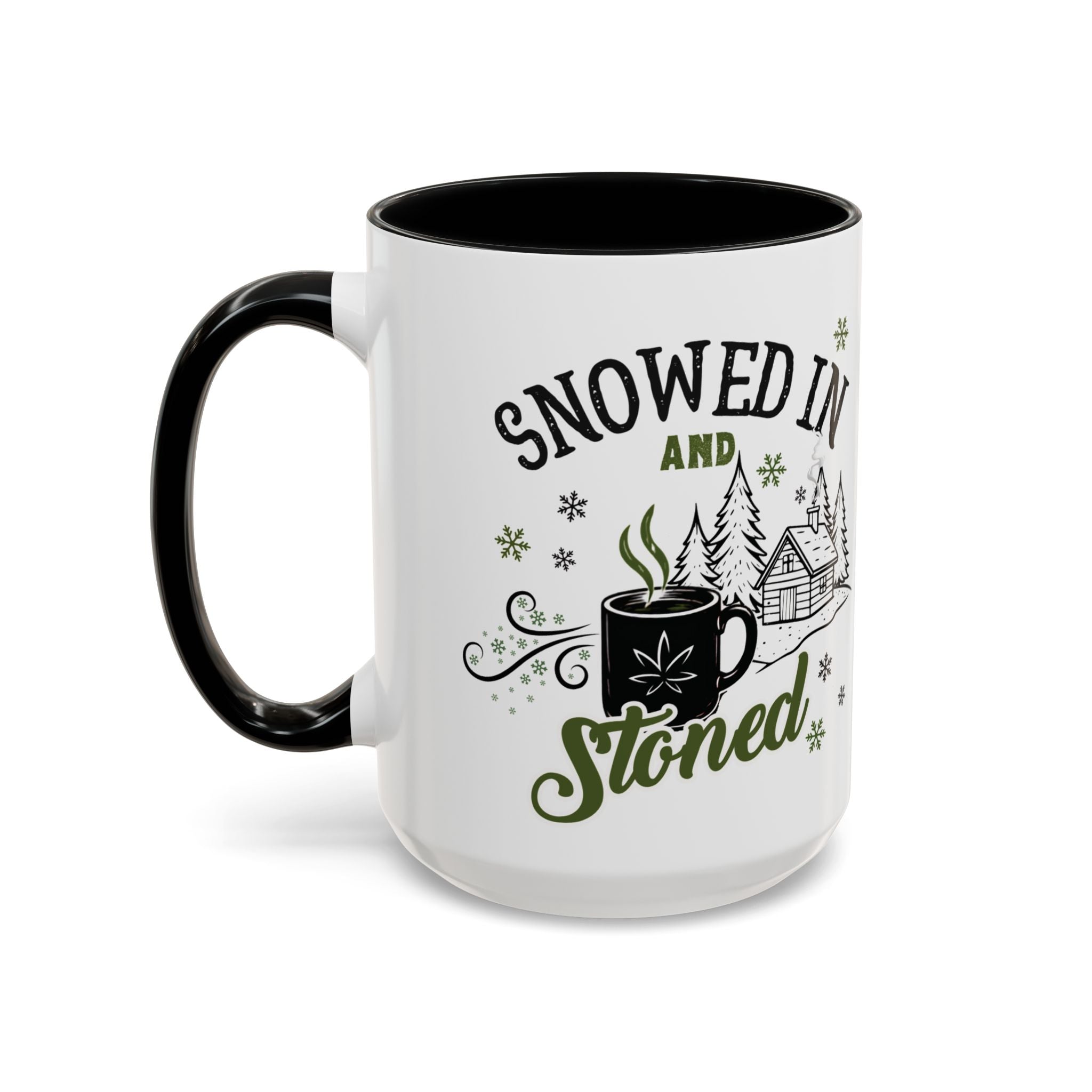 Snowed In and Stoned | 15oz Ceramic Mug